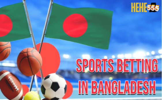 Why Is Hehe555 the Best Platform for Online Sports Betting in Bangladesh?